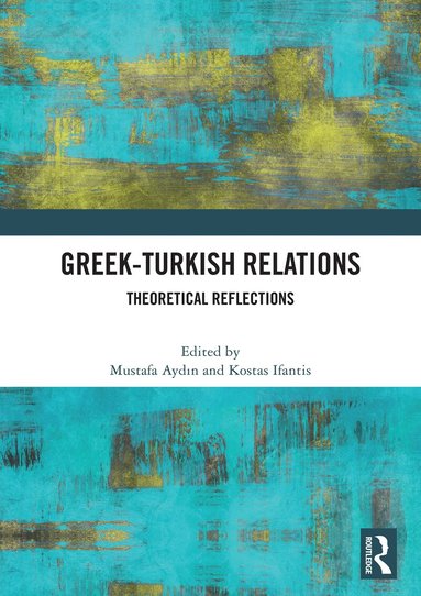 Mustafa Aydın, Kostas Ifantis - Greek-Turkish Relations, Häftad