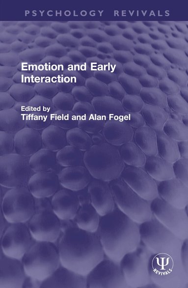 Tiffany Field, Alan Fogel - Emotion and Early Interaction, Inbunden