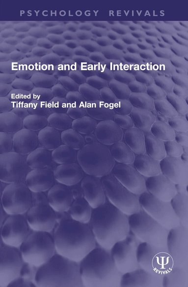 Tiffany Field, Alan Fogel - Emotion and Early Interaction, Häftad