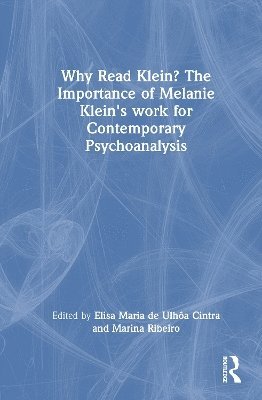 Why Read Klein? The Importance of Melanie Klein's work for Contemporary Psychoanalysis 1