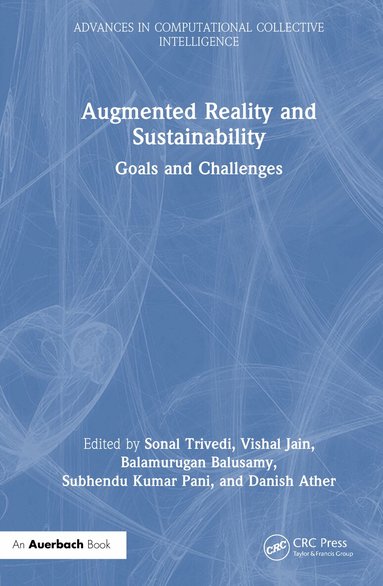Sonal Trivedi, Vishal Jain, Balamurugan Balusamy, Subhendu Kumar Pani, Danish Ather - Augmented Reality and Sustainability, Inbunden