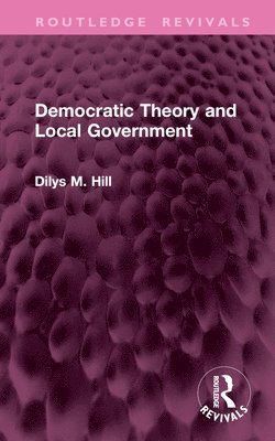 bokomslag Democratic Theory and Local Government