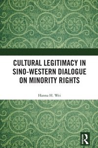 bokomslag Cultural Legitimacy in Sino-Western Dialogue on Minority Rights