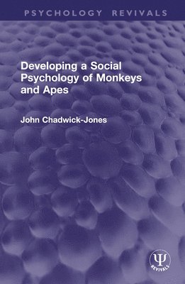 bokomslag Developing a Social Psychology of Monkeys and Apes