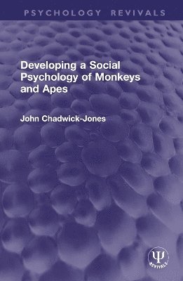 Developing a Social Psychology of Monkeys and Apes 1