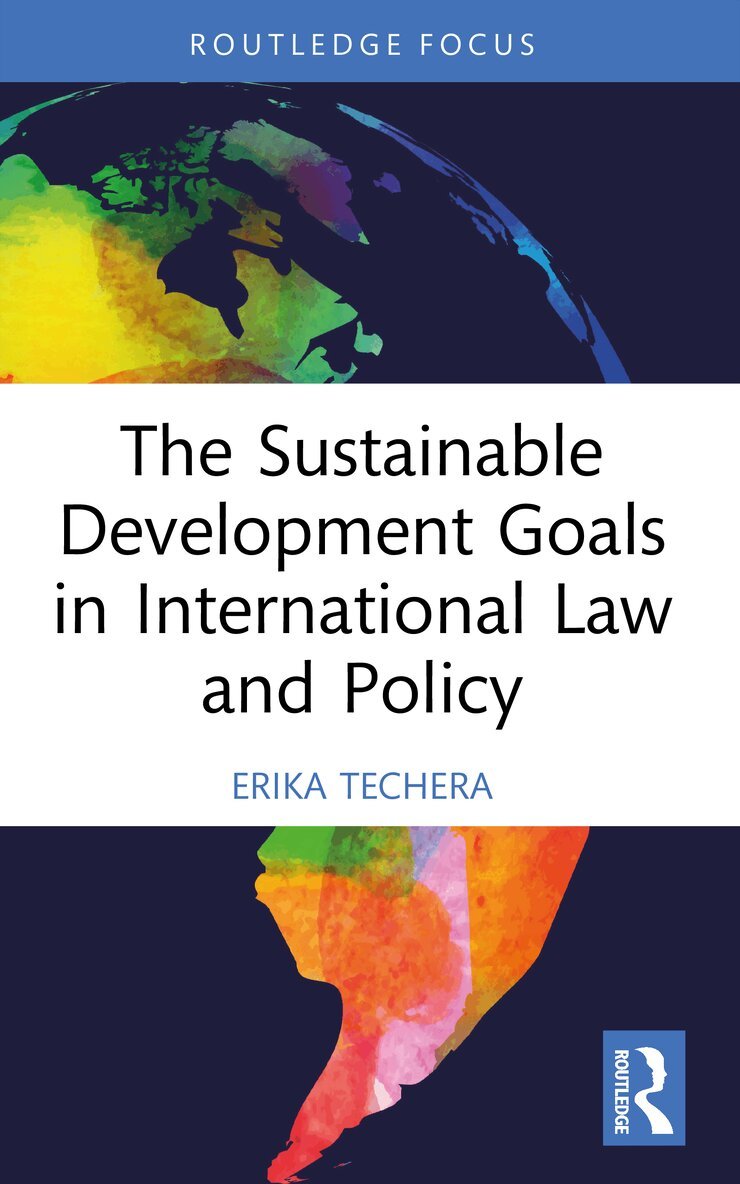 Erika Techera - Sustainable Development Goals in International Law and Policy, Häftad
