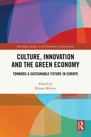 Biljana Mickov - Culture, Innovation and the Green Economy, Inbunden