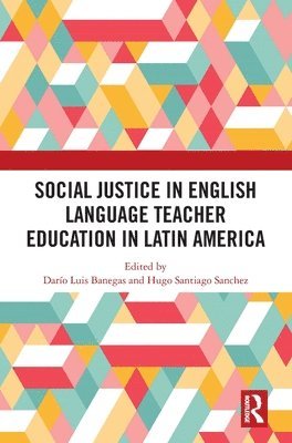 bokomslag Social Justice in English Language Teacher Education in Latin America