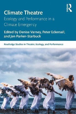 Denise Varney, Peter Eckersall, Jen Parker-Starbuck - Climate Theatre, Häftad