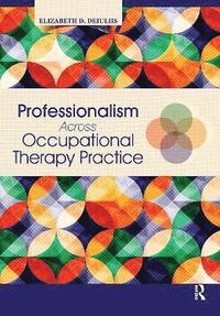 bokomslag Professionalism Across Occupational Therapy Practice