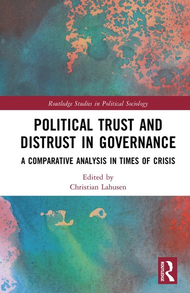 Christian Lahusen - Political Trust and Distrust in Governance, Inbunden