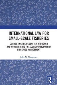 bokomslag International Law for Small-Scale Fisheries