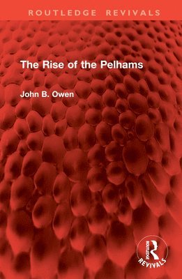 John B. Owen - Rise of the Pelhams, Inbunden