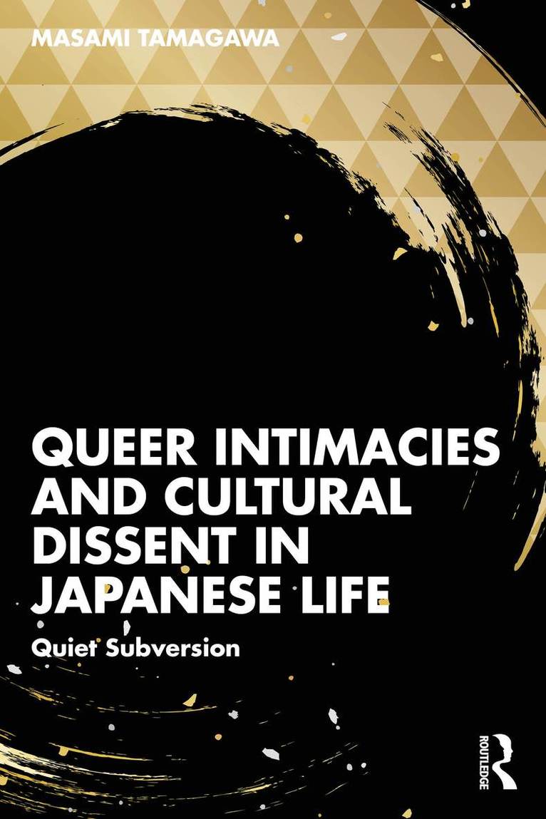 Masami Tamagawa - Queer Intimacies and Cultural Dissent in Japanese Life, Häftad