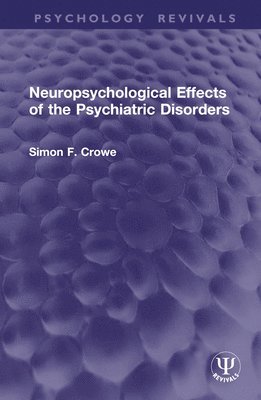 bokomslag Neuropsychological Effects of the Psychiatric Disorders