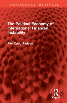 The Political Economy of International Financial Instability 1