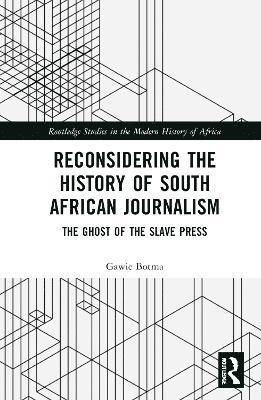 Reconsidering the History of South African Journalism 1