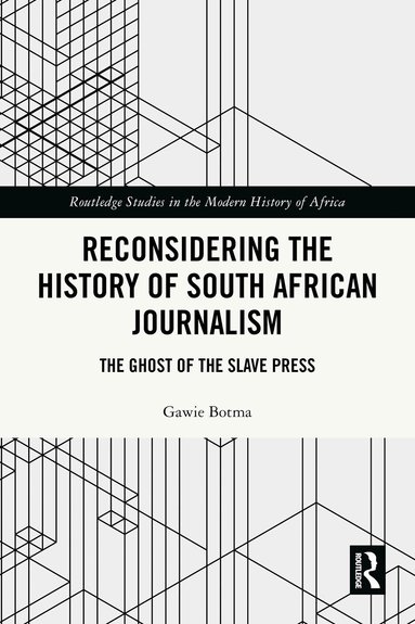 Gawie Botma - Reconsidering the History of South African Journalism, Häftad
