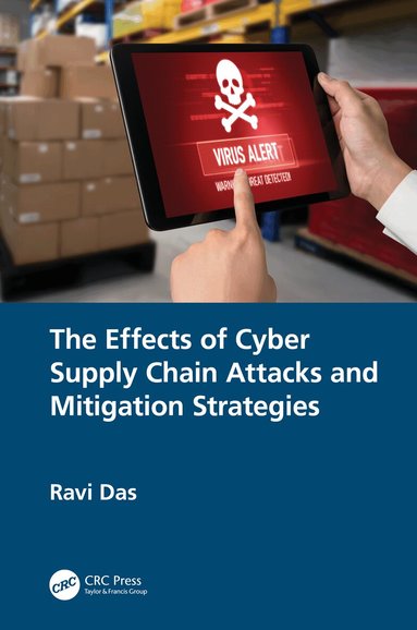 Ravi Das - Effects of Cyber Supply Chain Attacks and Mitigation Strategies, Inbunden