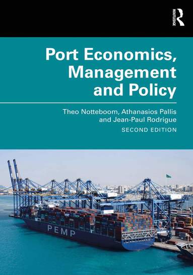 Theo Notteboom, Athanasios Pallis, Jean-Paul Rodrigue - Port Economics, Management and Policy, Häftad
