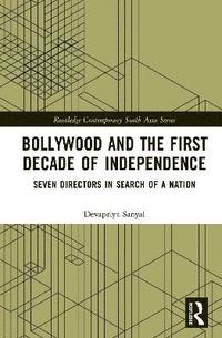 bokomslag Bollywood and the First Decade of Independence