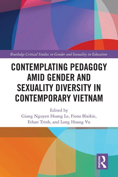 Giang Nguyen Hoang Le, Fiona Blaikie, Ethan Trinh, Long Hoang Vu - Contemplating Pedagogy amid Gender and Sexuality Diversity in Contemporary Vietnam, Inbunden