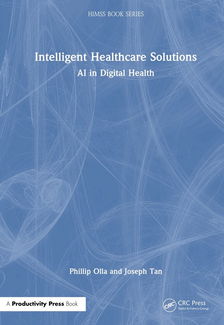 Phillip Olla, Joseph Tan - Intelligent Healthcare Solutions, Inbunden. Tillgänglighet: Kommande