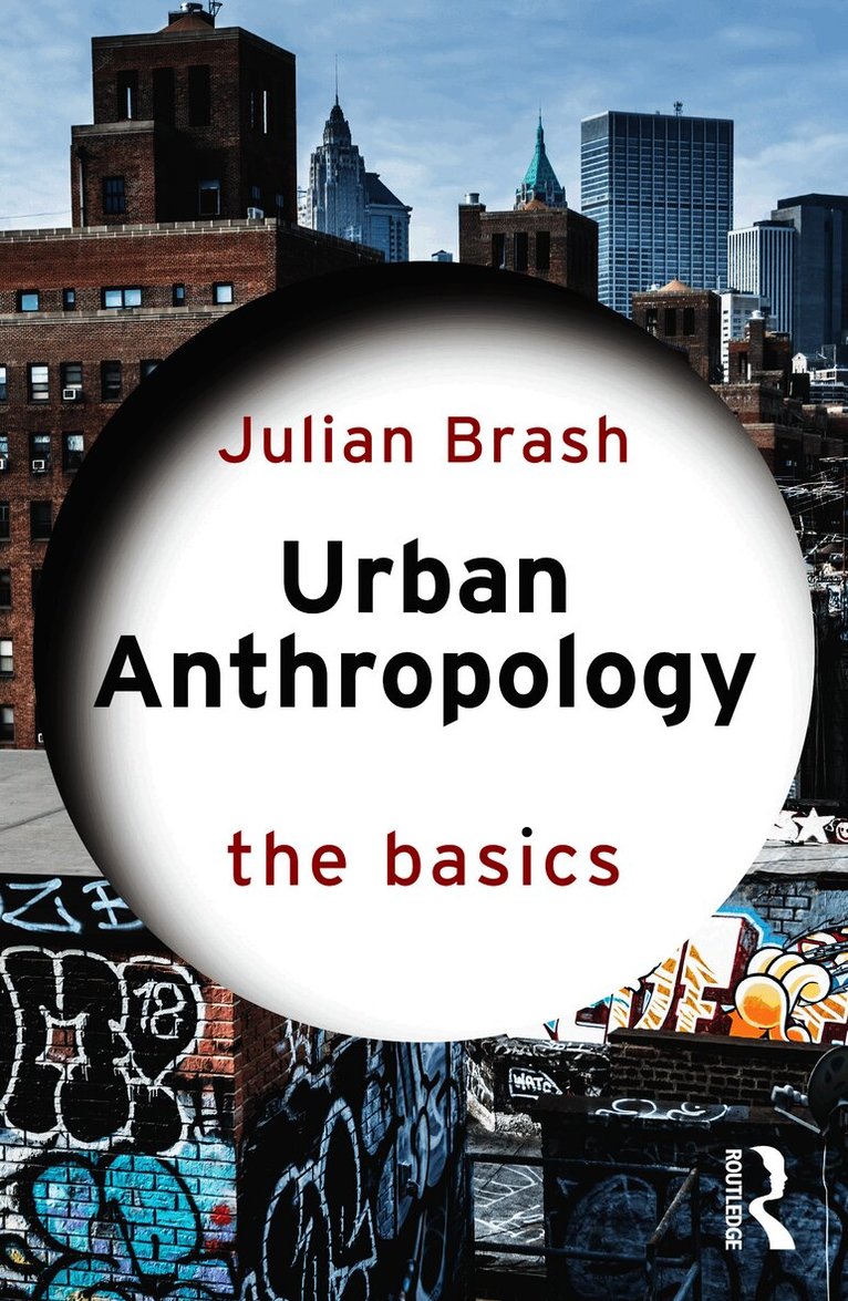 Urban Anthropology: The Basics