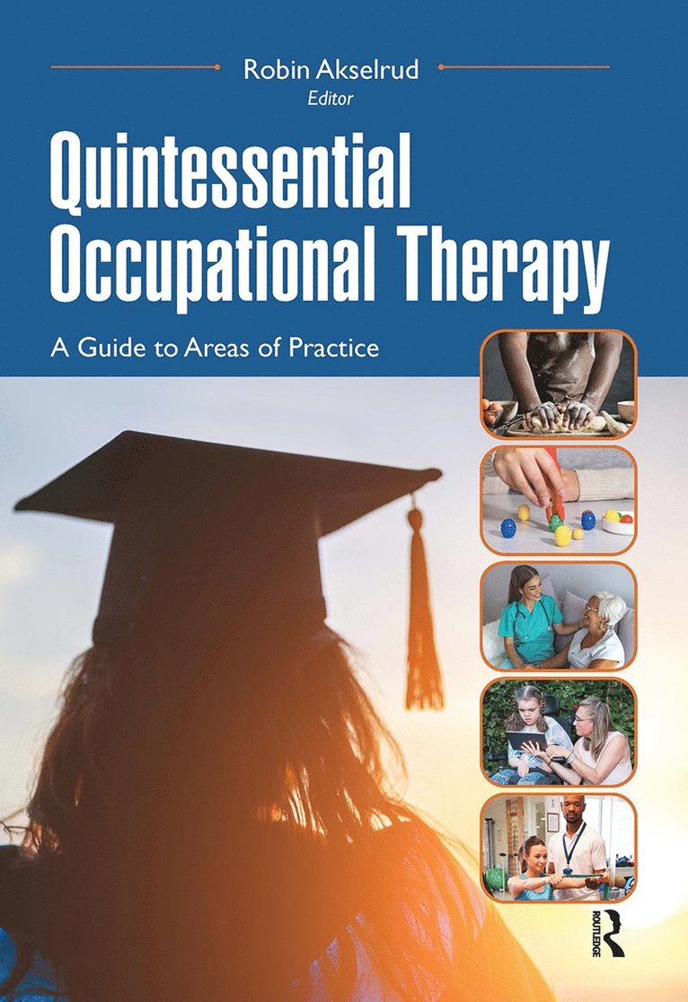 Robin Akselrud - Quintessential Occupational Therapy, Inbunden