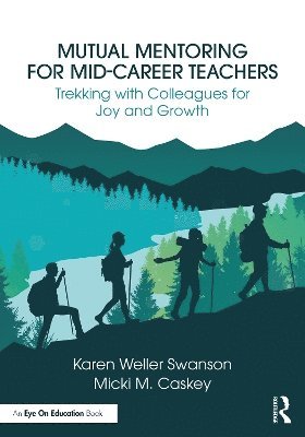 Karen Weller Swanson, Micki M. Caskey, USA) Caskey, Micki M. (Portland State University - Mutual Mentoring for Mid-Career Teachers, Häftad