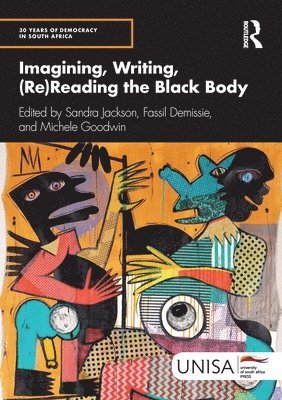 bokomslag Imagining, Writing, (Re)Reading the Black Body