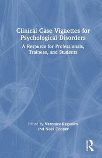 bokomslag Clinical Case Vignettes for Psychological Disorders