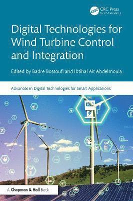 Badre Bossoufi, Ibtihal Ait Abdelmoula - Digital Technologies for Wind Turbine Control and Integration, Inbunden