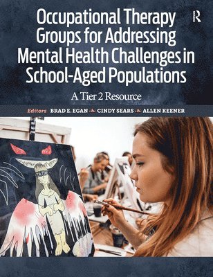 Occupational Therapy Groups for Addressing Mental Health Challenges in School-Aged Populations 1