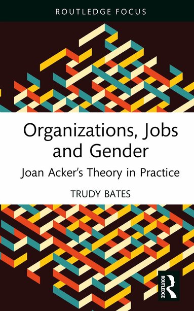Trudy Bates - Organizations, Jobs and Gender, Inbunden