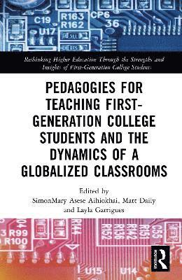 bokomslag Pedagogies for Teaching First-Generation College Students and the Dynamics of Globalized Classrooms
