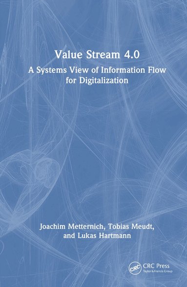 Joachim Metternich, Tobias Meudt, Lukas Hartmann - Value Stream 4.0, Inbunden