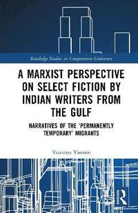 bokomslag Marxist Perspective on Select Fiction by Indian Writers from the Gulf