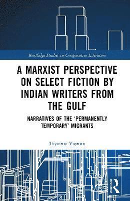 bokomslag Marxist Perspective on Select Fiction by Indian Writers from the Gulf