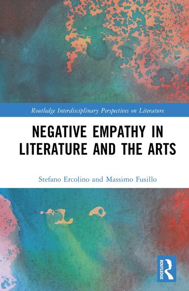 Stefano Ercolino, Massimo Fusillo - Negative Empathy in Literature and the Arts, Inbunden