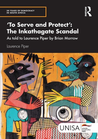 Laurence Piper - 'To Serve and Protect': The Inkathagate Scandal, Häftad