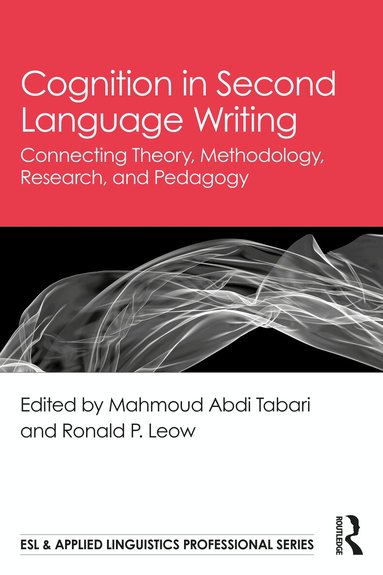 Mahmoud Abdi Tabari, Ronald P. Leow - Cognition in Second Language Writing, Häftad