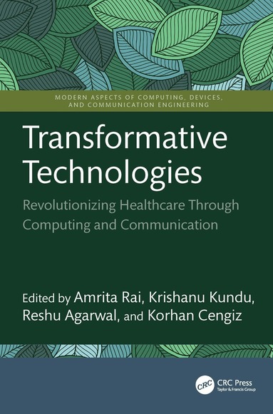 Amrita Rai, Krishanu Kundu, Reshu Agarwal, Korhan Cengiz - Transformative Technologies, Inbunden
