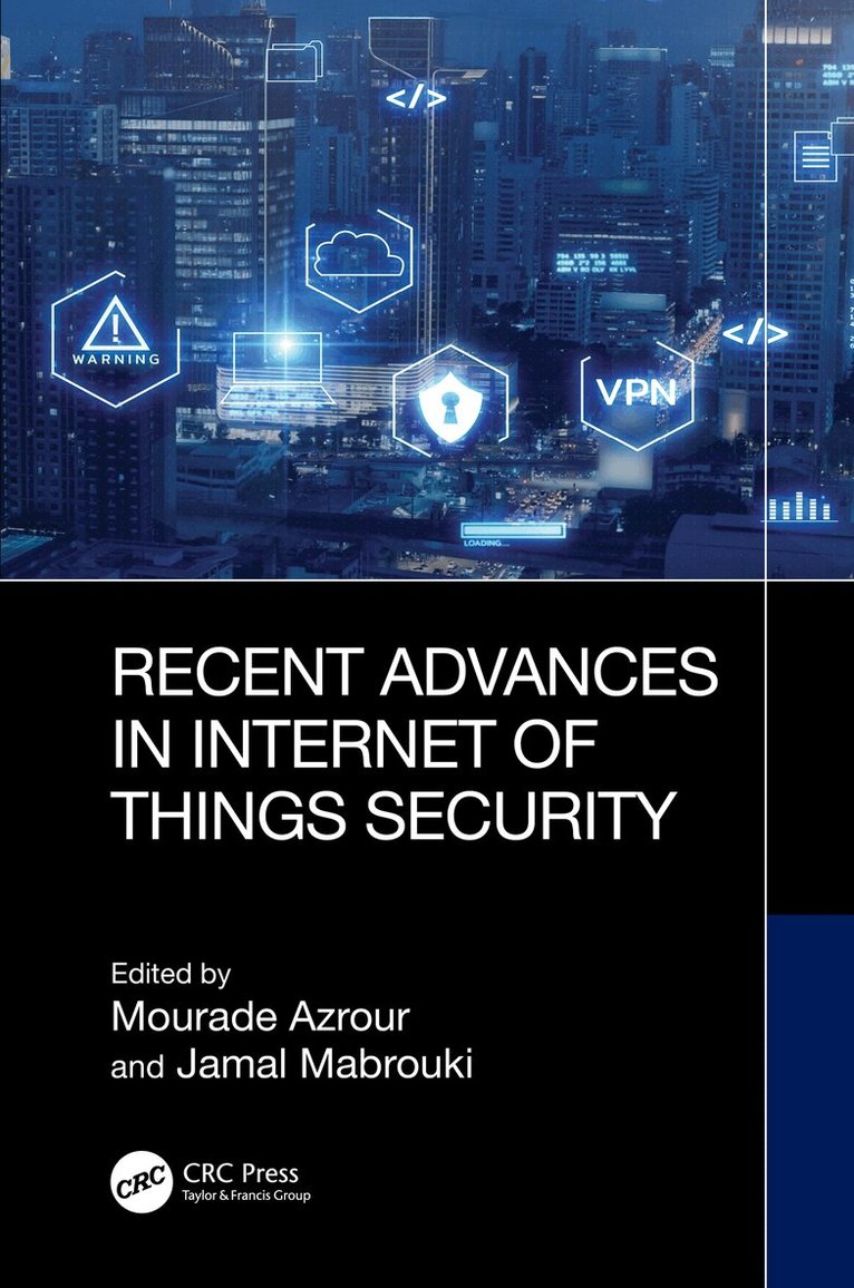 Mourade Azrour, Jamal Mabrouki - Recent Advances in Internet of Things Security, Häftad