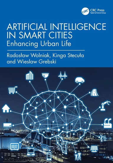 Radosław Wolniak, Kinga Stecuła, Wieslaw Grebski - Artificial Intelligence in Smart Cities, Häftad