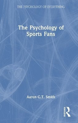 bokomslag The Psychology of Sports Fans