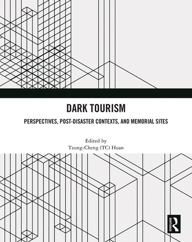 Tzung-Cheng (TC) Huan - Dark Tourism, Häftad