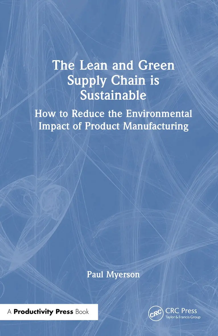 Paul Myerson - Lean and Green Supply Chain is Sustainable, Inbunden. Tillgänglighet: Kommande
