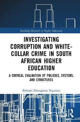 bokomslag Investigating Corruption and White-collar Crime in South African Higher Education