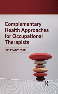 bokomslag Complementary Health Approaches for Occupational Therapists